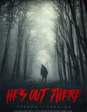 He’s Out There – Dışarıda Full HD izle