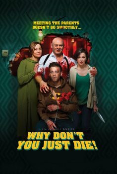 Why Don’t You Just Die izle
