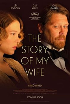 The Story of My Wife – Karımın Hikayesi (2021) izle