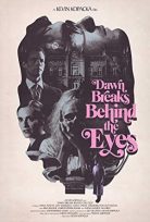 Dawn Breaks Behind the Eyes (2021) izle