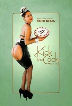 Kick the Cock Tinto Brass izle