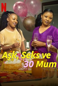 Aşk, Seks ve 30 Mum Netflix Filmi izle