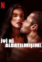 İyi ki Aldatılmışım! (Burning Betrayal) 2023 izle