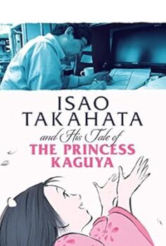 isao takahata and his tale of the princess kaguya