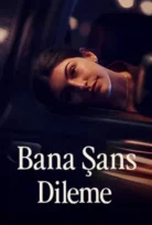 Bana Şans Dileme – Don’t Say Good Luck (2026)
